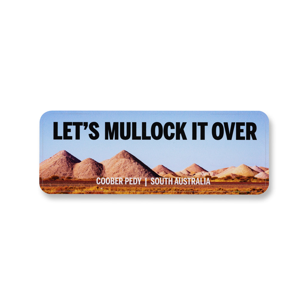 moutain ranges sticker with text reading let's mullock it over 